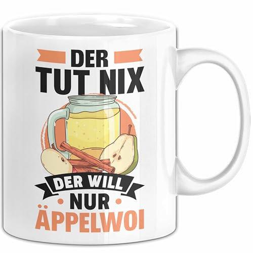 Der Tut Nix Der Will Nur Äppelwoi Tasse Geschenk Bembel Apfelwein Äppler Kaffee-Becher (Weiß)