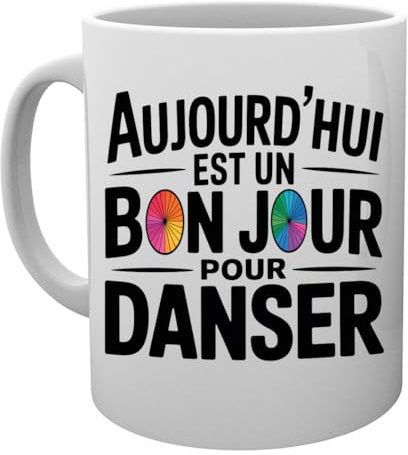 Aujourd’hui Est Un Bon Jour Pour Danser Un Verre Bière Agresser Tasse Becher Tasse Mug Cup