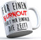 Für einen Burnout fehlt mir einfach die Zeit Tasse Kaffeetasse Kaffee Geschenk Geschenkidee Stress Workaholic Kollege Kollegin Büro Arbeit Firma (Weiß)