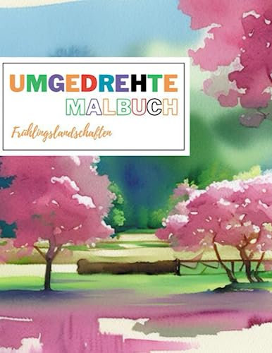 Umgedrehte Malbuch „Frühlingslandschaften“: Das Linienmalbuch enthält bereits 50 entspannende farbige Landschaften – Sie benötigen nur einen Stift, um ... Entspannung für Erwachsene und Kinder.