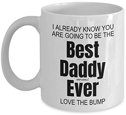 Fathers Day Mug, Gifts from Bump Baby, Dad to be Gift, Best Daddy Ever, Birthday Funny Coffee Mug Tea Cup, Christmas Presents Valentines - wm3301