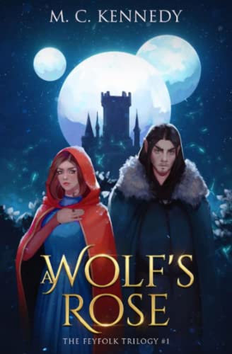 A Wolf's Rose: The Feyfolk Trilogy #1 (The Chronicles of Rinnil)