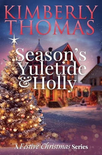 Season's Yuletide & Holly: 2 (A Festive Christmas)