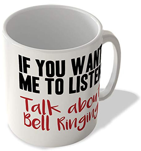 McMug - If You Want Me to Listen Talk About Bell Ringing - Mug, Ceramic, 11fl.oz.
