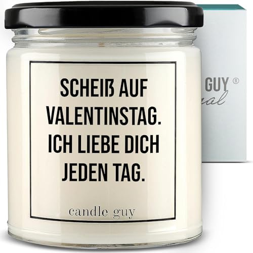 candle guy Duftkerze | Scheiß auf Valentinstag. Ich liebe Dich jeden Tag. | Handgemacht aus 100% Sojawachs | 70 Stunden Brenndauer
