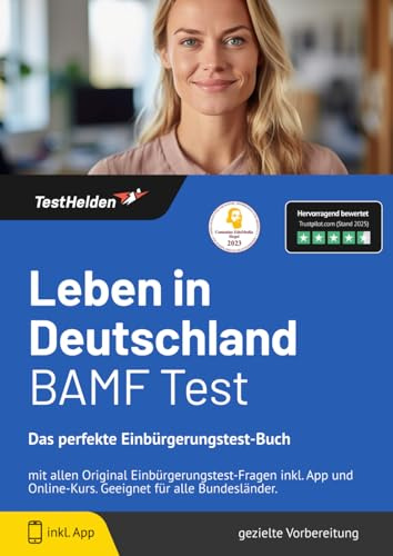 Leben in Deutschland BAMF Test: Das perfekte Einbürgerungstest-Buch mit allen Original Einbürgerungstest-Fragen inkl. App und Online-Kurs. Geeignet für alle Bundesländer.