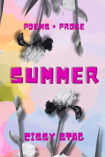 Summer: Poems + Prose