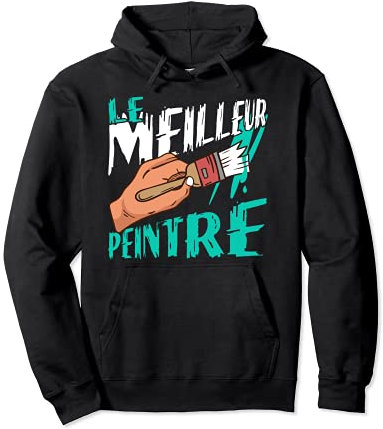 Le Meilleur Peintre Artiste Peinture Homme Femme Cadeau Sweat à Capuche