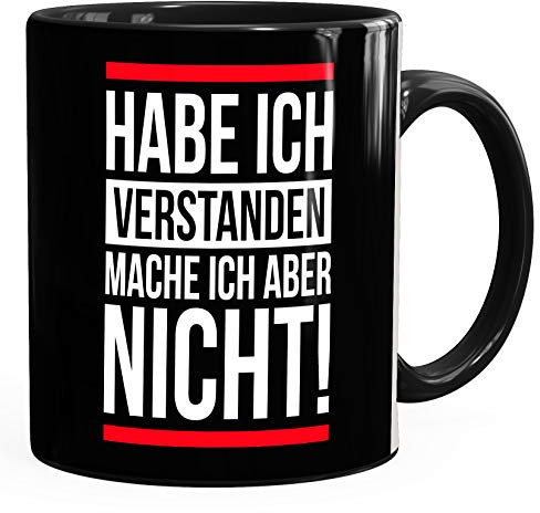 Kaffee-Tasse Habe ich verstanden mache ich aber nicht Spruch Sprüche Quote Fun MoonWorks® schwarz unisize
