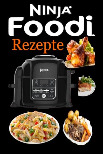 Ninja Foodi Rezepte: +50 Einfache & köstliche Rezepte zum Schnellkochen, Braten an der Luft, Langsamkochen usw. - Ninja Foodi Multikocher Kochbuch