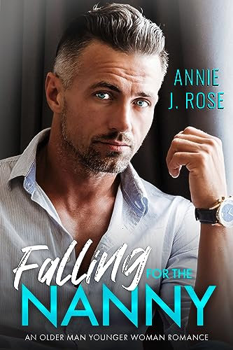 Falling for the Nanny: An Older Man Younger Woman Romance (Off-Limit Daddies) (English Edition)