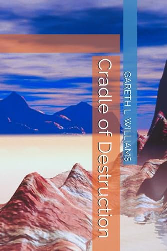 Cradle of Destruction (Book One of a Series of Two: Hidden Worlds)