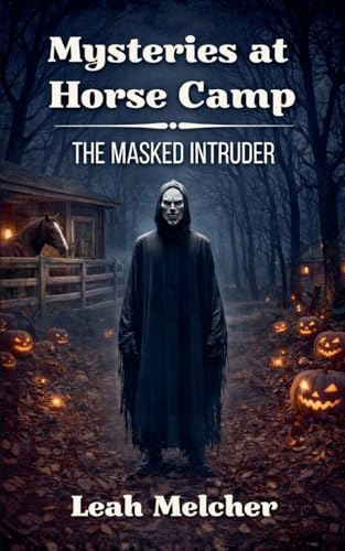 Mysteries at Horse Camp: The Masked Intruder