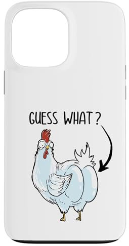 Guess What Chicken Butt Funny Case for iPhone 13 Pro Max