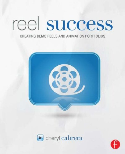 Reel Success: Creating Demo Reels and Animation Portfolios