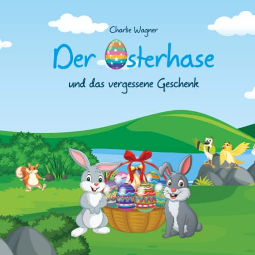 Der Osterhase und das vergessene Geschenk