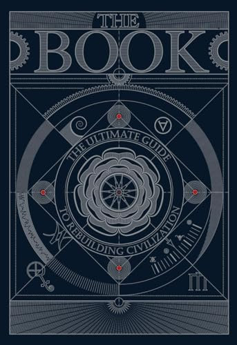The Book. Le Guide Ultime pour Reconstruire une Civilisation - Livres Scientifiques Inspirants pour Adultes - Encyclopédie de la Connaissance avec plus de 400 Pages D'illustrations Détaillées