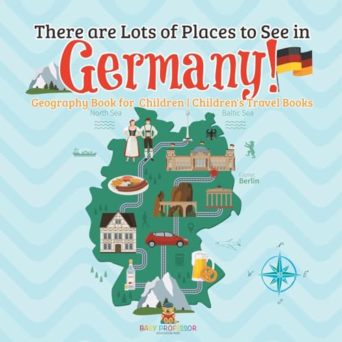 There are Lots of Places to See in Germany! Geography Book for Children | Children's Travel Books