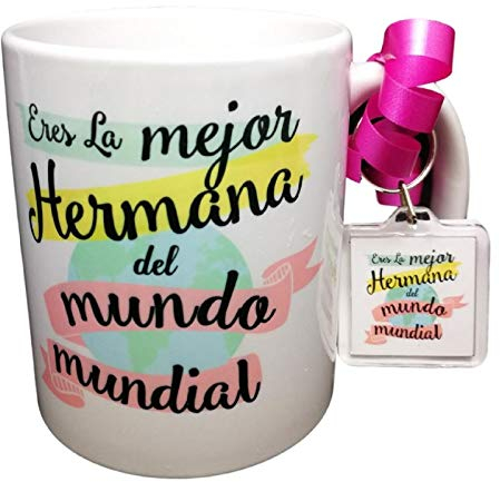 TAZA Y LLAVERO FRASE ERES LA MEJOR HERMANA DEL MUNDO MUNDIAL REGALO PARA HERMANA.TAZA ORIGINAL