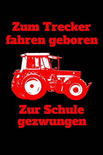 Zum Trecker fahren geboren Zur Schule gezwungen: Kalender 1. Halbjahr 2021 Halbjahreskalender A5 Notizbuch mit einem roten Traktor für die Schule für Schüler und Auszubildende