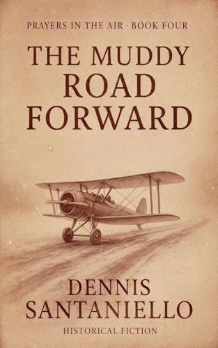The Muddy Road Forward (Prayers in the Air, Band 4)