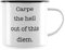 JUNIWORDS Emaille-Tasse, Carpe The hell Out of This Diem, Schwarzer Tassenrand