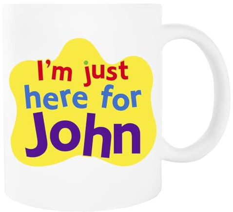 Im Just Here For John White Mug Ceramic Drinking Cup