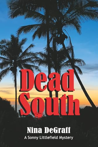 Dead South (Sonny Littlefield Mystery Series)