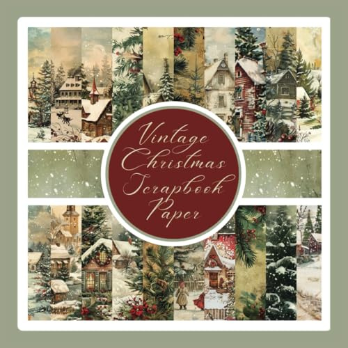 Vintage Christmas Scrapbook Paper: Cozy Holiday Village Scenes Ephemera Craft Paper Pad For Scrapbooking, Decoupage, Junk Journals & Paper Crafts; 8.5x8.5