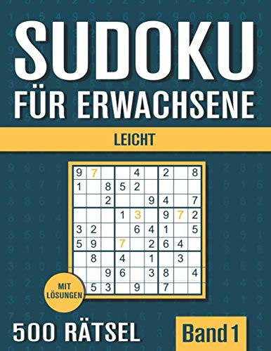 Sudoku für Erwachsene: Sudoku Heft mit 500 Rätseln Schwierigkeit Leicht - mit Lösungen - Band 1