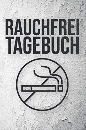 Rauchfrei Tagebuch: Nichtraucher Tagebuch I Notizbuch zum Ausfüllen für ein rauchfreies Leben I Soft Cover Matt I DIN A5