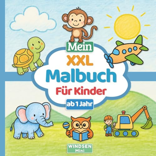 XXL Malbuch für Kinder ab 1 Jahr: Einfache große Ausmalbilder für Kleinkinder – fördert Kreativität, Konzentration und Feinmotorik für Mädchen & Jungen