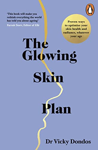 The Glowing Skin Plan: Proven ways to optimise your skin health and radiance, whatever your age (English Edition)