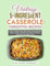 Vintage 5-Ingredient Casserole Forgotten Recipes: A Retro Cookbook That Will Provide a Comprehensive Selection of Easy and Delicious Breakfast and Dinner ... Bygone Times (Vintage and Retro Cookbooks)