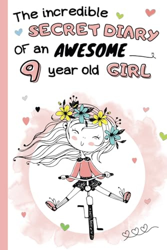 The incredible secret diary of an awesome 9 year old girl: Fill-In Notebook with guided questions,coloring pages of positive affirmations for personal development | gratitude journal for kids ages 9