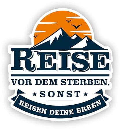 confox – Aufkleber „Reise vor dem Sterben, sonst reisen deine Erben“ – Sprüche-Sticker für Wohnmobil, Wohnwagen & Auto – wetterfest, UV-beständig – 10 x 11 cm
