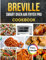 BREVILLE SMART OVEN AIR FRYER PRO COOKBOOK: Discover, Create, and Savor: Recipes Tailored for Your Oven
