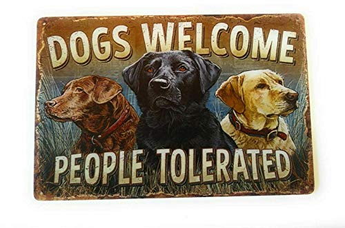 Dogs Welcome People Tolerated Labrador Retrievers Dog Lover Metal Sign 12x8