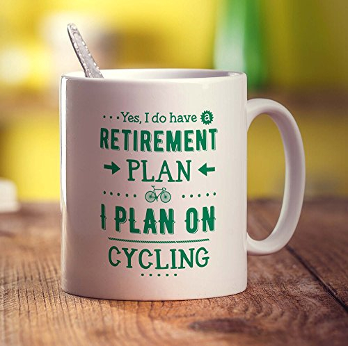 Yes, I Do Have a Retirement Plan, I Plan On Cycling Mug - 11oz Ceramic Cup