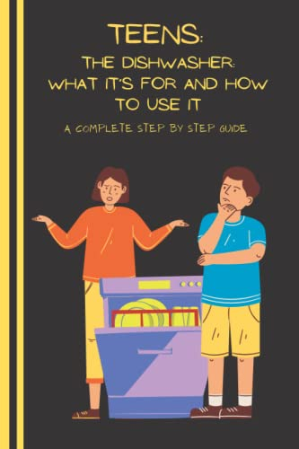 Teens: The Dishwasher. What it´s for and how to use it | A Complete Step by Step Guide: Funny Gag Gift for Teens | Notebook With Fake Cover