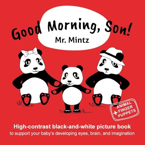Good Morning, Son! High-contrast black-and-white picture book to support your baby's developing eyes, brain, and imagination