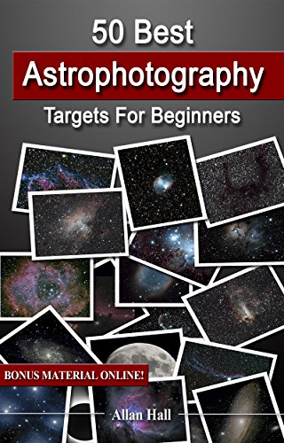 50 Best Astrophotography Targets For Beginners (English Edition)