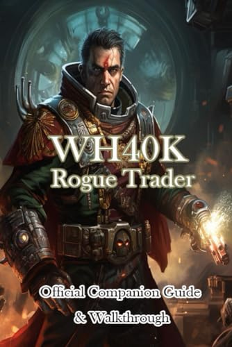 WH40K Rogue Trader Official Companion Guide & Walkthrough