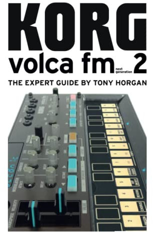 Korg Volca FM 2 - The Expert Guide