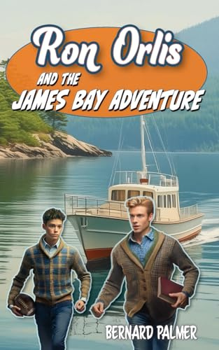 Ron Orlis and the James Bay Adventure (Danny Orlis, Band 34)