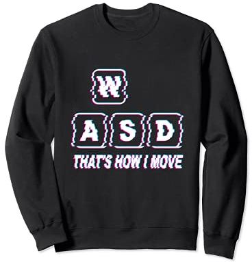 Gaming - WASD That's how i move - Gamer Sweatshirt