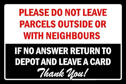 Please do not leave parcels outside or with neighbours - 1mm flexible Plastic sign (200mm x 150mm)