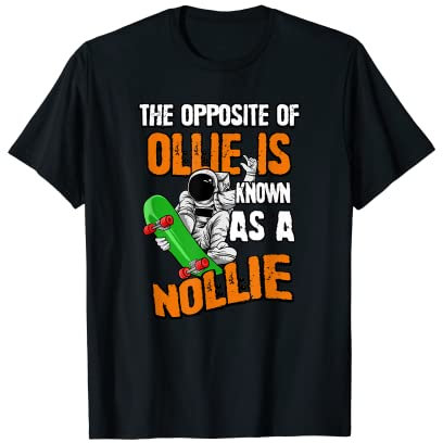 Ollie Nollie Skateboard Waveboard Longboard Skater T-Shirt