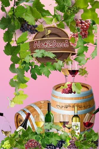 Wein Notizbuch – Dein persönliches Wein-Tagebuch für Genießer & Weinkenner Weinliebhaber Geschenkidee Weinfreund 02B17: DIN A5 Notizheft mit 100 ... Verkostungen – Geschenkidee für Weinliebhaber