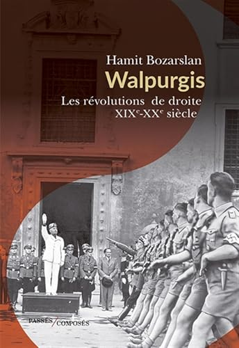 Walpurgis. Les révolutions de droite: XIXe-XXe siècle